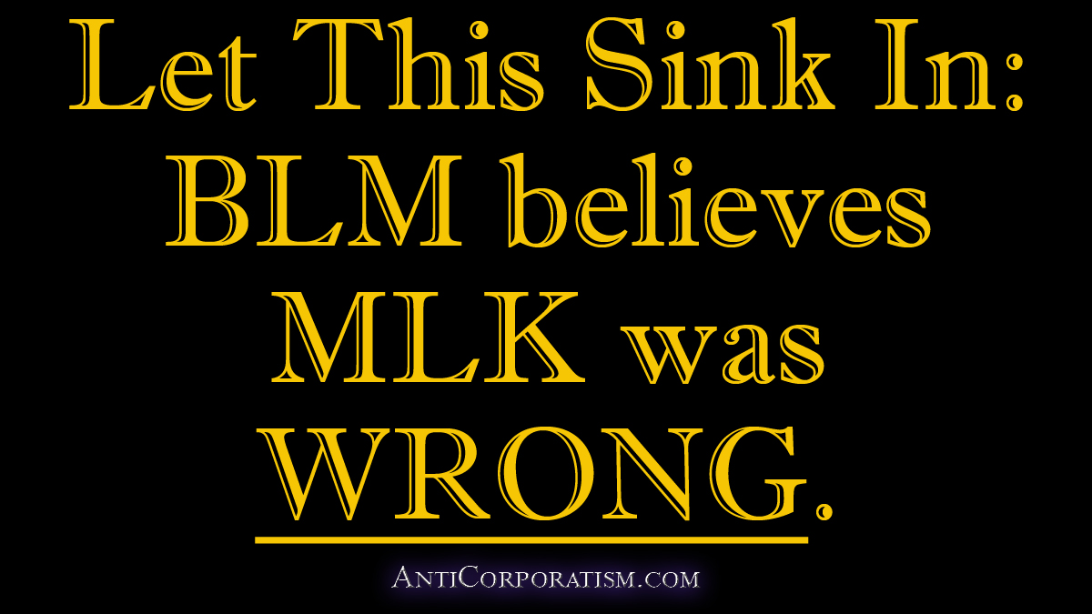 Let This Sink In: Black Lives Matter believes Martin Luther King was WRONG.